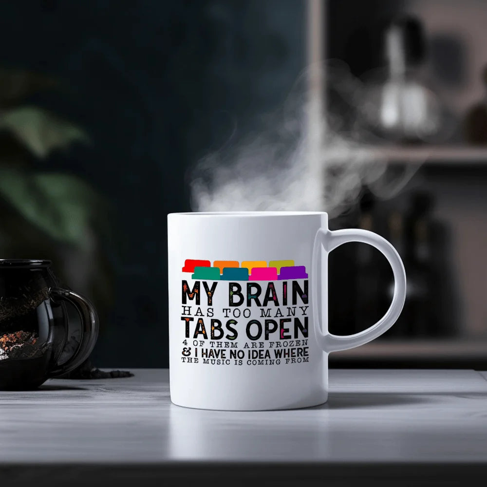Tasse Mug drôle “My Brain Has Too Many Tabs Open” – Cadeau collègue et bureau