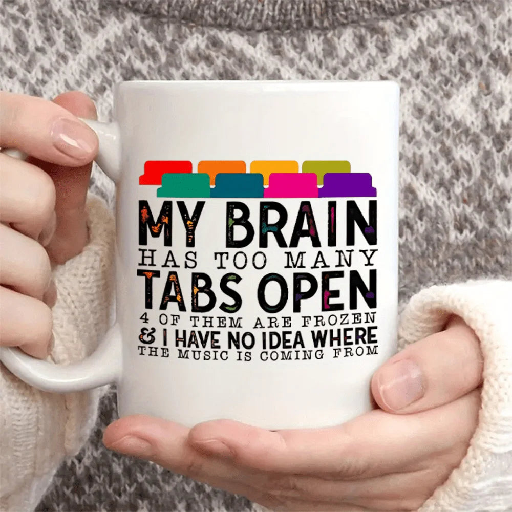 Tasse Mug drôle “My Brain Has Too Many Tabs Open” – Cadeau collègue et bureau