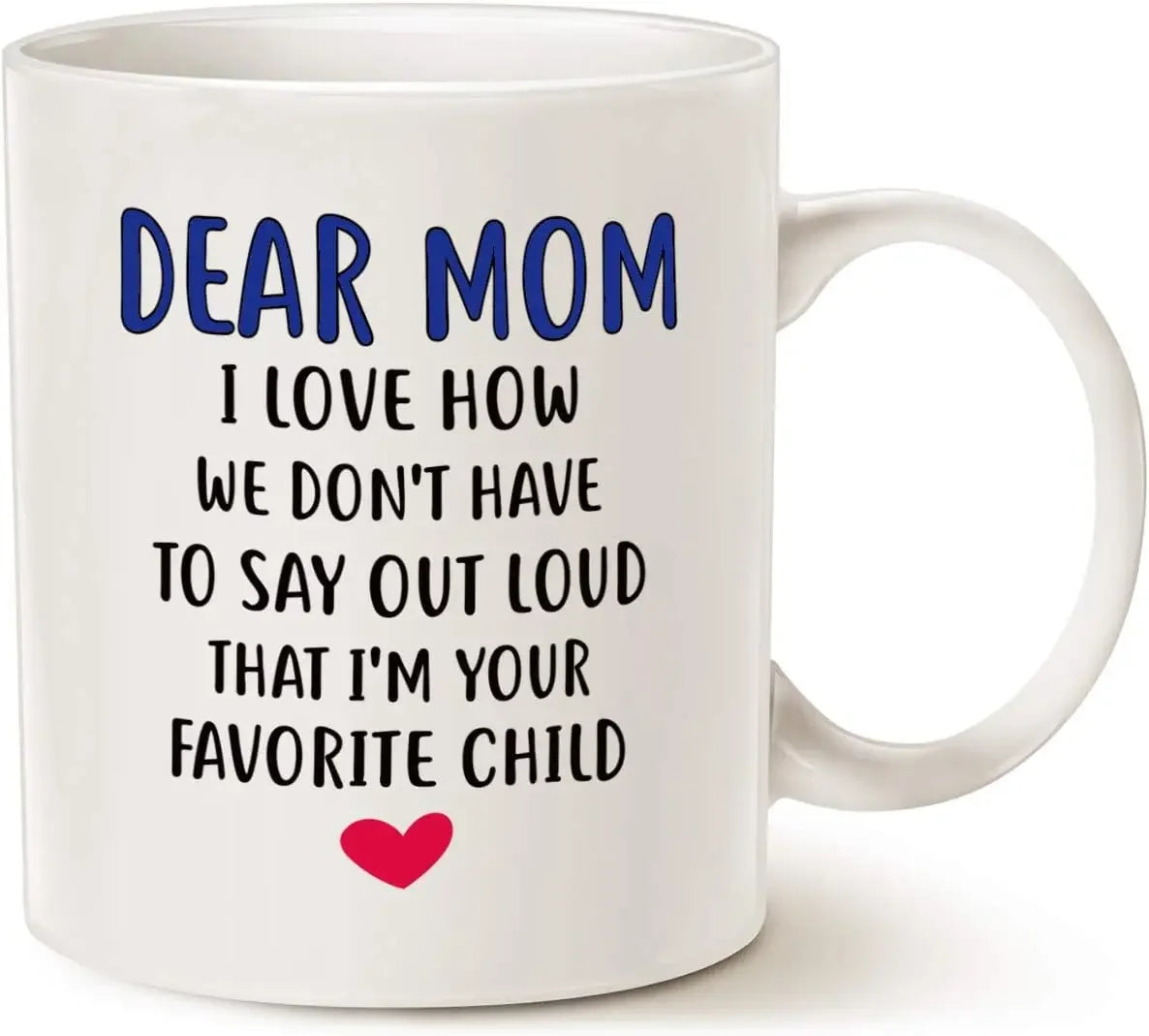 Tasse Mug drôle pour maman « Je suis ton enfant préféré » – Cadeau fête des mères et anniversaire