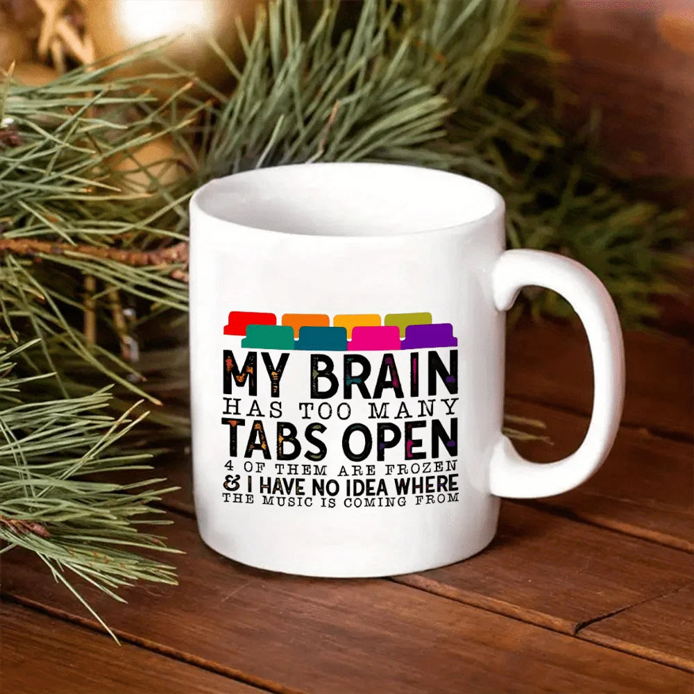 Tasse Mug drôle “My Brain Has Too Many Tabs Open” – Cadeau collègue et bureau