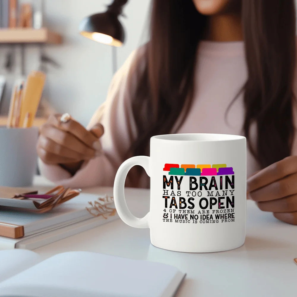 Tasse Mug drôle “My Brain Has Too Many Tabs Open” – Cadeau collègue et bureau